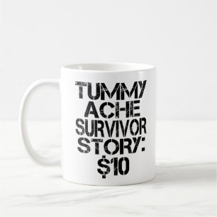 Taza De Café Historia de sobrevivientes de los tummy Ache $10 G
