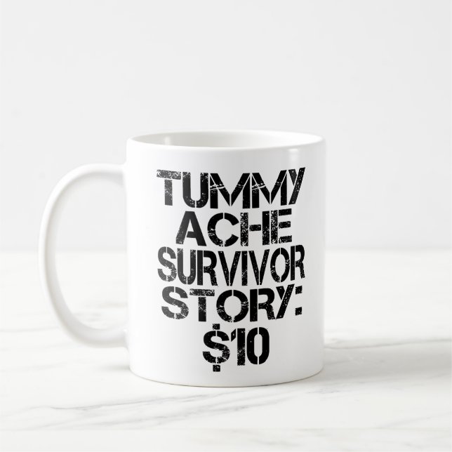 Taza De Café Historia de sobrevivientes de los tummy Ache $10 G (Izquierda)