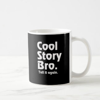 Taza De Café Historia fresca Bro. Dígalo otra vez. 3