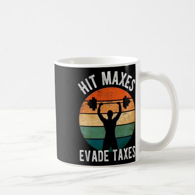 Taza De Café Hit Maxes Evade Impuestos Funny Gym Fitness Retro  (Derecha)