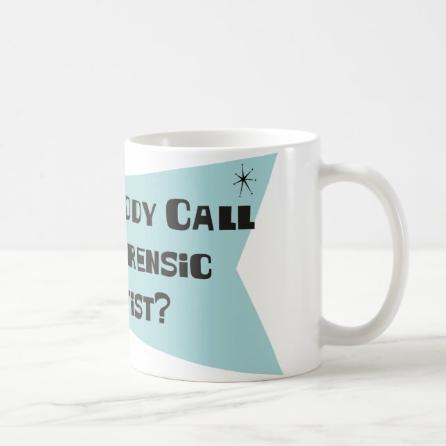 Taza De Café Hizo alguien llamada para un científico forense (Derecha)