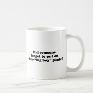 Taza De Café Hizo alguien olvidan poner sus pantalones grandes