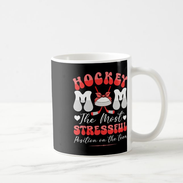 Taza De Café Hockey Cute Mom Most Stressful Position Mother's D (Derecha)