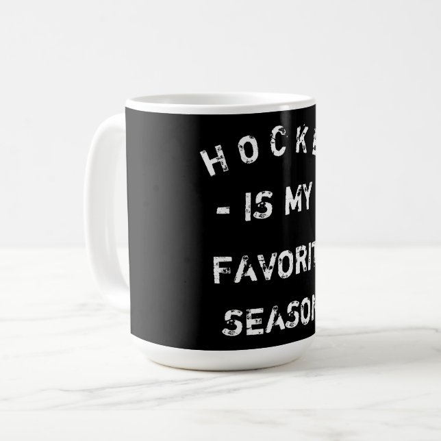 Taza De Café HOCKEY es mi temporada favorita (Anverso izquierdo)