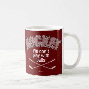 Taza De Café HOCKEY: No jugamos con bolas
