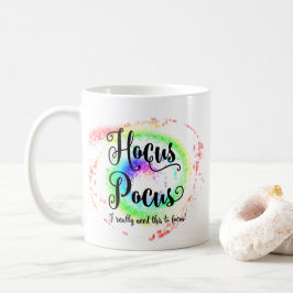 Taza De Café Hocus Pocus Realmente necesito esto para enfocar e