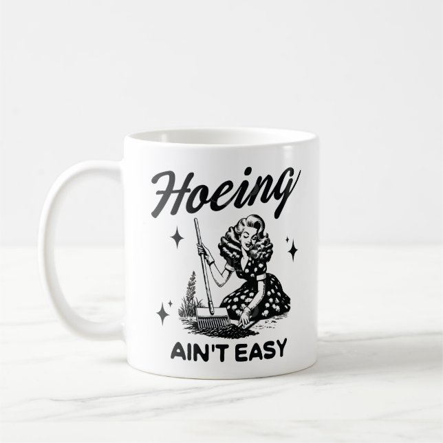 Taza De Café Hoeing ain't easy (Izquierda)