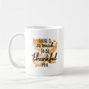 Taza De Café Hoja elegante Hay mucho que agradecer