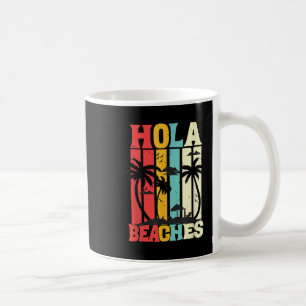 Taza De Café Hola Beaches Funny Aloha Beach Family Summer Vacat