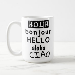 Taza De Café Hola Bonjour Hello Aloha Ciao