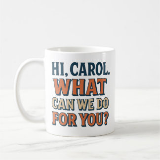 Taza De Café Hola, Carol! ¿Qué podemos hacer por ti? Pluribus I
