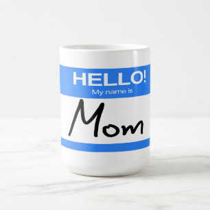 Taza De Café ¡Hola Divertido Lindo! Me llamo Mamá