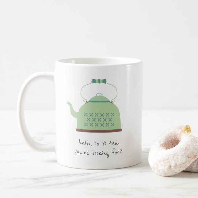 Taza De Café Hola, ¿Es Té que estás buscando? (Con donut)