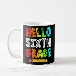 Taza De Café Hola Estudiante De 6º Grado Feliz Primer Día De Sc