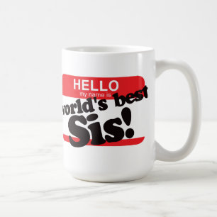 Taza De Café Hola mi nombre es la mejor hermana del mundo