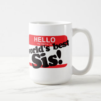 Taza De Café Hola mi nombre es la mejor hermana del mundo