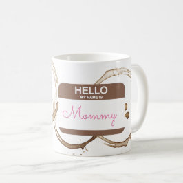 Taza De Café Hola mi nombre es MOMMY Nametag Café Rings Diversi