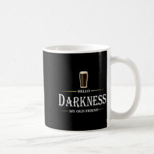 Taza De Café Hola oscuridad viejo amigo cerveza irlandesa st pa