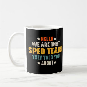Taza De Café Hola Somos Ese Equipo De Educación Especial Del Qu