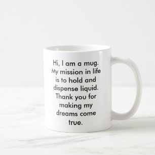 Taza De Café Hola, soy una taza. Mi misión en vida es