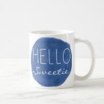 Taza De Café Hola Sweetie<br><div class="desc">Hello Sweetie es un término de cariño de un viajero a otro.</div>