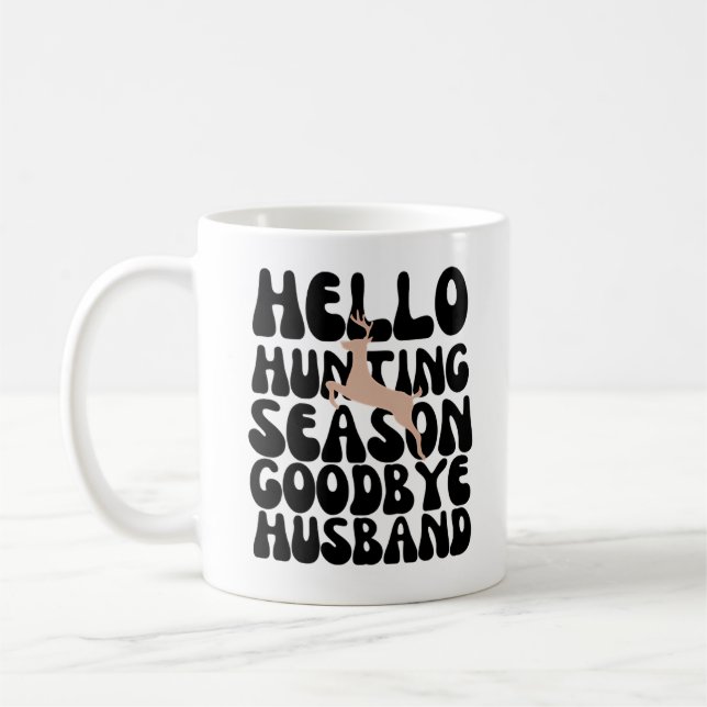 Taza De Café Hola Temporada de Caza Adiós marido (Izquierda)