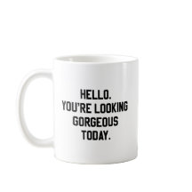 Hola. Usted está pareciendo magnífico hoy