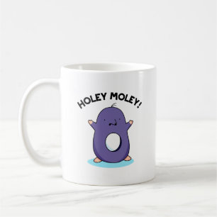 Taza De Café Holey Moley Cule Mole Pun