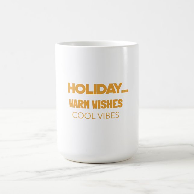 Taza De Café Holiday warm wishes, cool vibes (Centro)