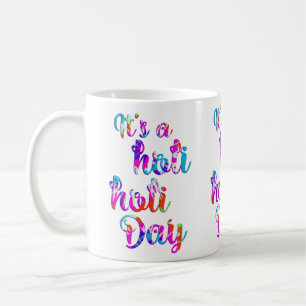 Taza De Café holiES - ES UN DÍA HOLI + tu trasero.