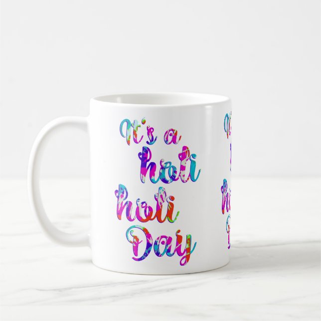 Taza De Café holiES - ES UN DÍA HOLI + tu trasero. (Izquierda)