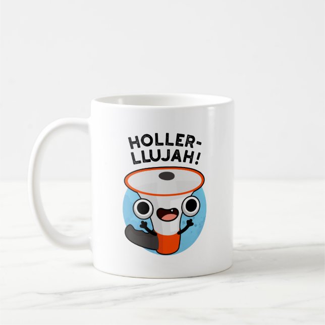 Taza De Café Holler-llujah Funny Loud Hailer Pun (Izquierda)