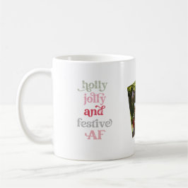 Taza De Café Holly Jolly y Festividad AF Festividad Fantástica