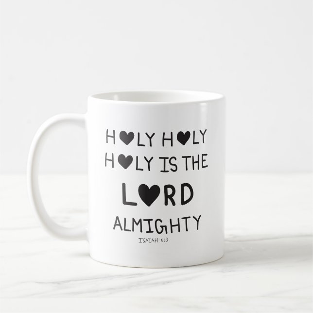Taza De Café Holy Holy Holy is the lord almighty  (Izquierda)