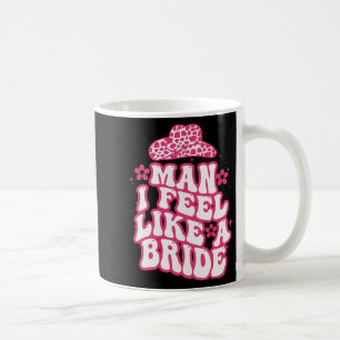 Taza De Café Hombre, Me Siento Como Una Novia Gorra De Vaquero 
