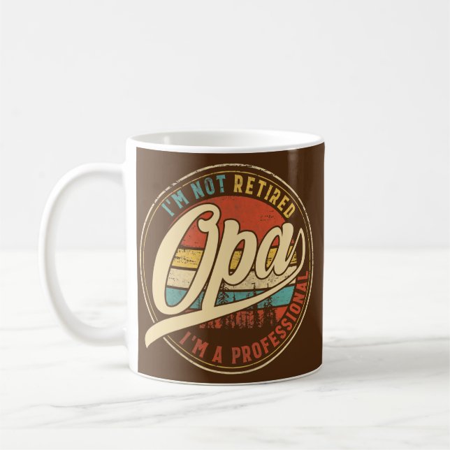 Taza De Café Hombre, no estoy jubilado, soy una Opa profesional (Izquierda)