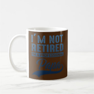 Taza De Café Hombres no estoy retirado soy un papá profesional