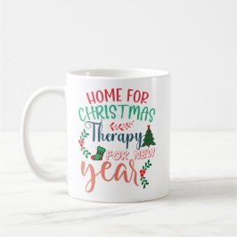 Taza De Café Home For Christmas Therapy New Year