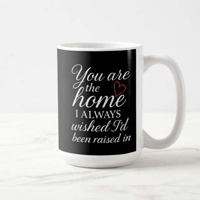 Taza De Café Home You Always Wished For - Heartfelt Family Love (Derecha)