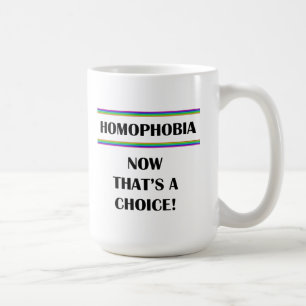 Taza De Café Homofobia...¡Ahora esa es una elección!