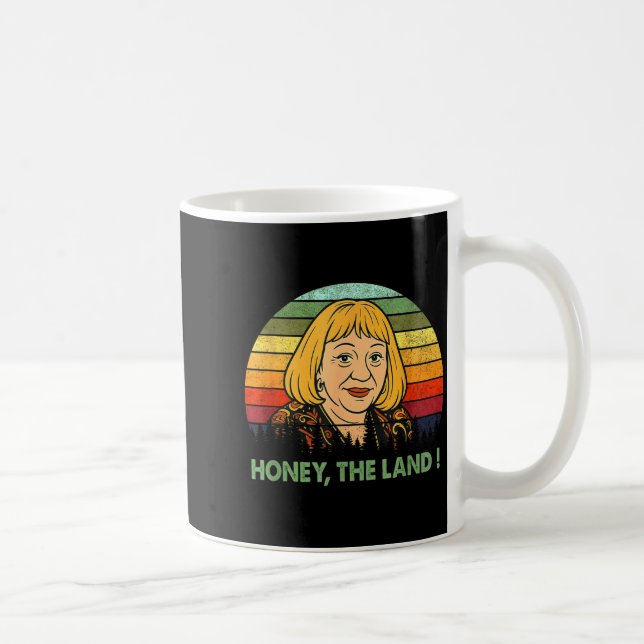 Taza De Café Honey The Land Meme Funny Psychic Quote  (Derecha)