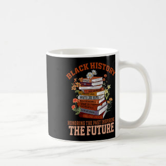 Taza De Café Honrando El Pasado Inspirando El Futuro Historia N