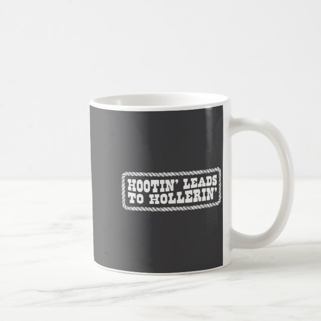 Taza De Café Hootin' Leads To Hollerin Western Country Rodeo Me (Derecha)