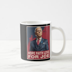 Taza De Café Hope Faith Love For Joe Pray For Joe Standing With