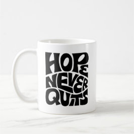 Taza De Café Hope Never Quits Inspirational Typography Design