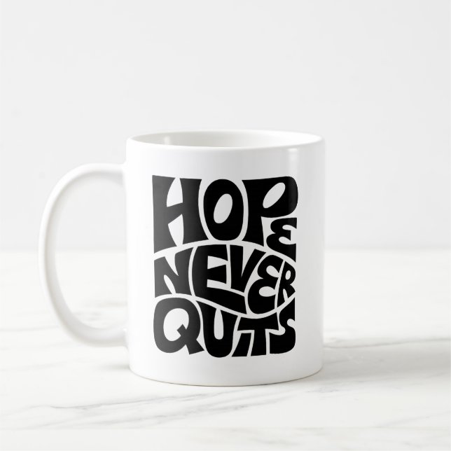 Taza De Café Hope Never Quits Inspirational Typography Design (Izquierda)