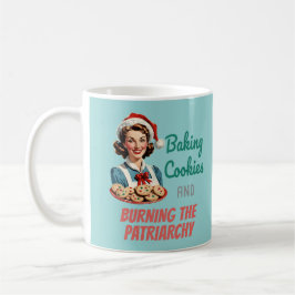 Taza De Café Horneando Galletas y Quemando la Patriarcado