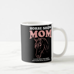 Taza De Café Horse Show Mom Funny Horseback Riendo Ecuestre W