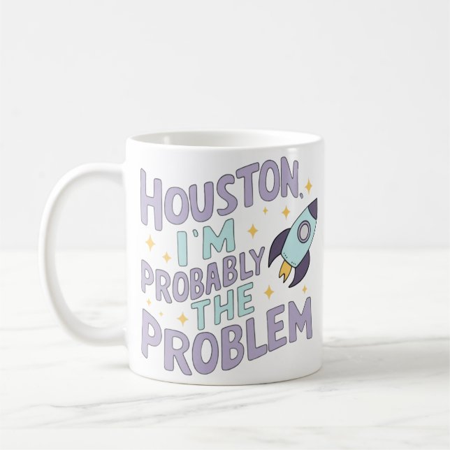 Taza De Café Houston, probablemente soy el problema (Izquierda)