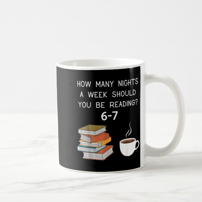 Taza De Café How Many Nights Should You Be Reading 6-7  (Derecha)